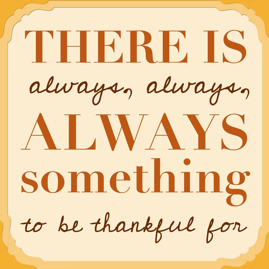 There is always something to be Thankful for
